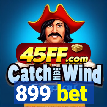 899 bet